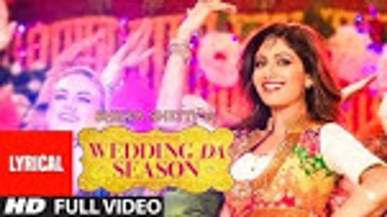 WEDDING DA SEASON song with LYRICS ¦ Shilpa Shetty, Neha Kakkar, Mika Singh ¦ T-Series