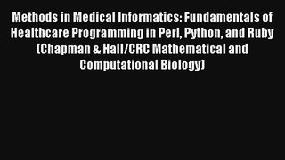Methods in Medical Informatics: Fundamentals of Healthcare Programming in Perl Python and Ruby