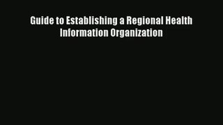 Guide to Establishing a Regional Health Information Organization  Online Book