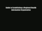 Guide to Establishing a Regional Health Information Organization  Online Book