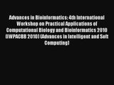 Advances in Bioinformatics: 4th International Workshop on Practical Applications of Computational