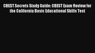 CBEST Secrets Study Guide: CBEST Exam Review for the California Basic Educational Skills Test