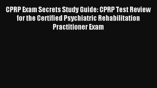 CPRP Exam Secrets Study Guide: CPRP Test Review for the Certified Psychiatric Rehabilitation