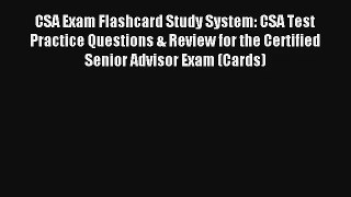 CSA Exam Flashcard Study System: CSA Test Practice Questions & Review for the Certified Senior