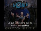 Cartoon Heroes- Aqua Subtitulada al Español_ By nafelix.com