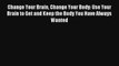 Download Change Your Brain Change Your Body: Use Your Brain to Get and Keep the Body You Have