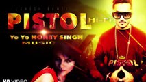 PISTOL YO YO HONEY SINGH LATEST SONG 2015 FULL HD