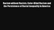 Download Racism without Racists: Color-Blind Racism and the Persistence of Racial Inequality