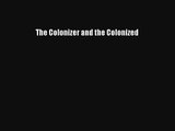 Read The Colonizer and the Colonized# PDF Free