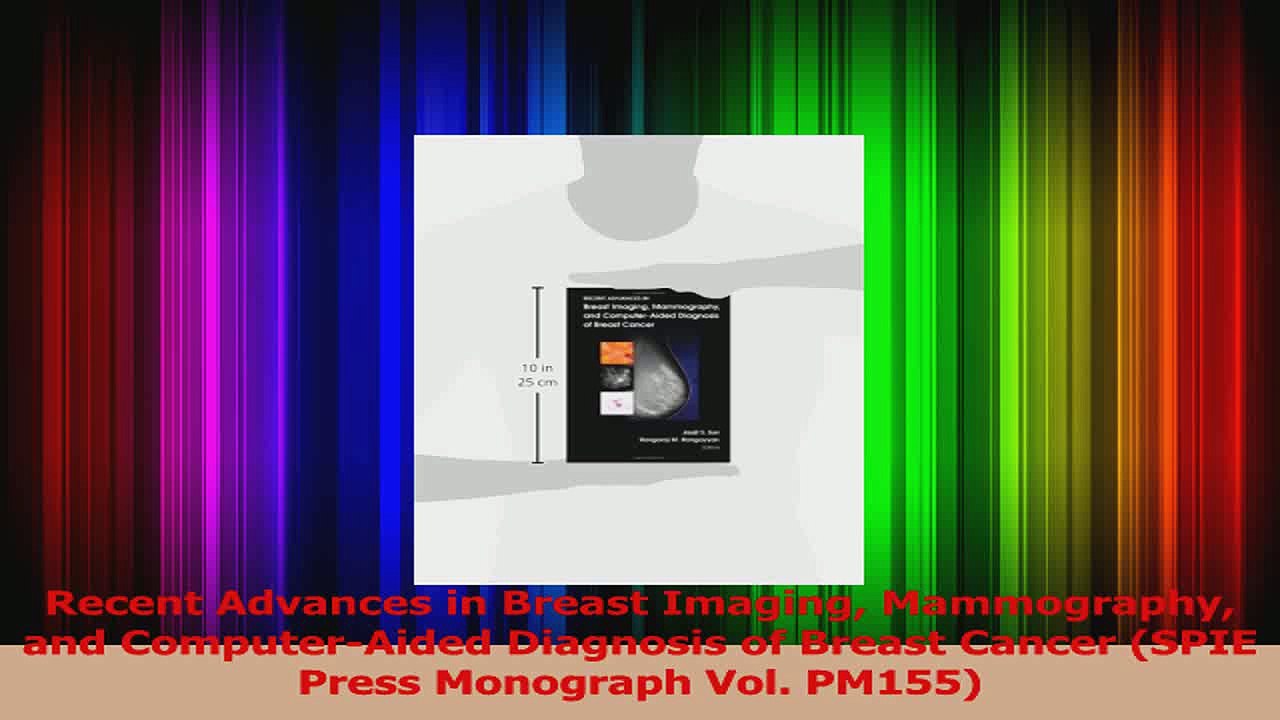 Recent Advances in Breast Imaging Mammography and ComputerAided Diagnosis of Breast Read Online