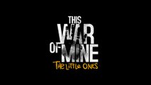 This War of Mine: The Little Ones - Gameplay Trailer [1080p HD]