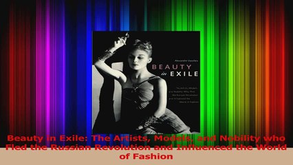 Download  Beauty in Exile The Artists Models and Nobility who Fled the Russian Revolution and Ebook Free