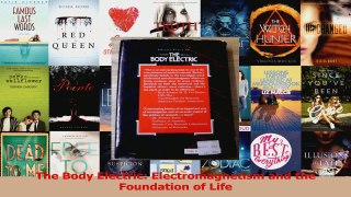Read  The Body Electric Electromagnetism and the Foundation of Life PDF Online