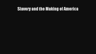 [PDF Download] Slavery and the Making of America# [Read] Full Ebook