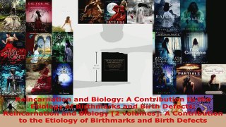Read  Reincarnation and Biology A Contribution to the Etiology of Birthmarks and Birth Defects PDF Free