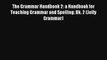 The Grammar Handbook 2: a Handbook for Teaching Grammar and Spelling: Bk. 2 (Jolly Grammar)