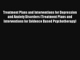 Treatment Plans and Interventions for Depression and Anxiety Disorders (Treatment Plans and