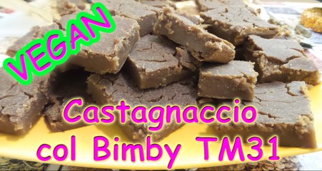 Castagnaccio torta di castagne VEGAN senza latte Patuna con bimby tm31 torta senza glutine