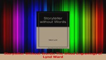 Read  Storyteller Without Words The Wood Engravings of Lynd Ward Ebook Free