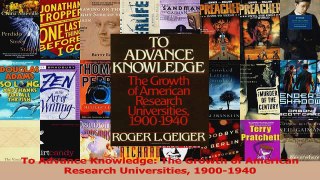 Read  To Advance Knowledge The Growth of American Research Universities 19001940 PDF Free