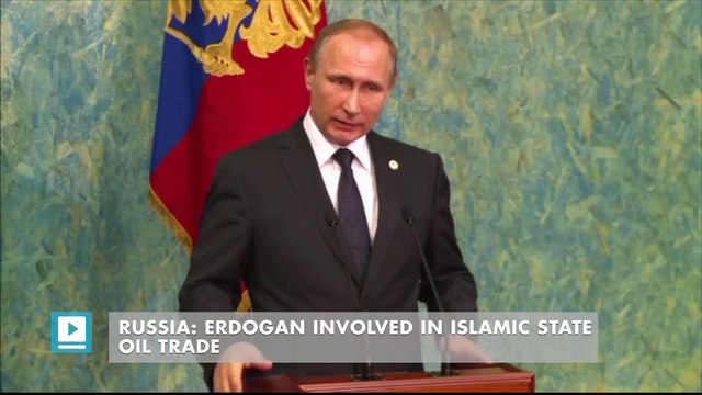 Russia: Erdogan involved in Islamic State oil trade