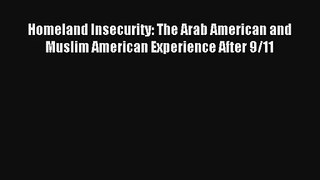 Download Homeland Insecurity: The Arab American and Muslim American Experience After 9/11#