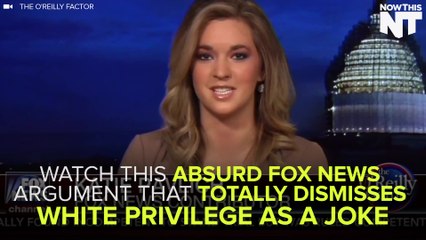 Fox News Dismisses White Privilege As A Joke