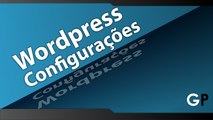 Curso de Wordpress Online | Aula 03: Configurações Básicas do Blog wordpress
