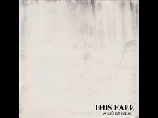 THIS FALL - DAUGHTER IN LIE (#66) - "WHAT'S LEFT INSIDE" (EP)