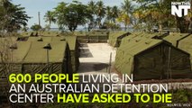 Asylum Seekers Are Asking To Die Because Of Inhumane Detention Center Conditions