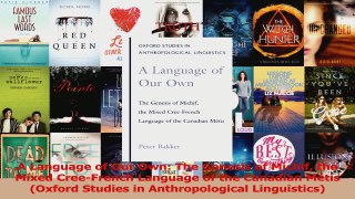 Read  A Language of Our Own The Genesis of Michif the Mixed CreeFrench Language of the Ebook Free
