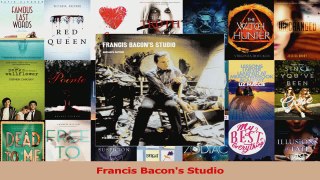 Read  Francis Bacons Studio Ebook Free