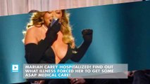 Mariah Carey Hospitalized! Find Out What Illness Forced Her To Get Some ASAP Medical Care!