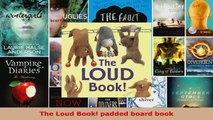 Read  The Loud Book padded board book Ebook Free