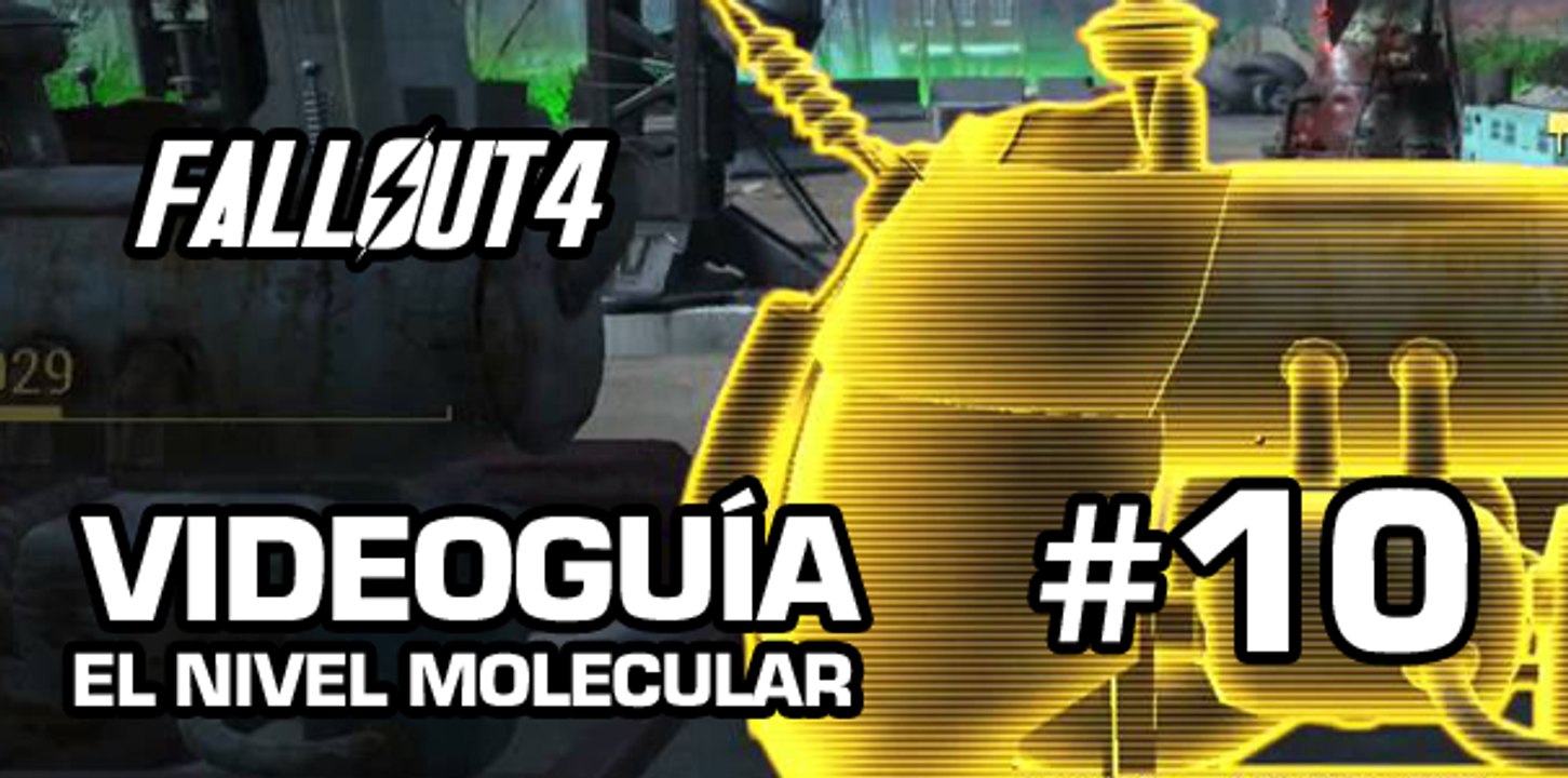 Fallout 4, Vídeo Guía - Mision 9: El Nivel Molecular