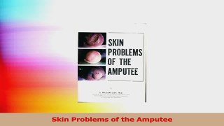Skin Problems of the Amputee Download
