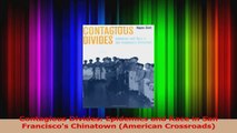 Download  Contagious Divides Epidemics and Race in San Franciscos Chinatown American Crossroads PDF Free