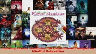 Read  Coloring Flower Mandalas 30 Handdrawn Designs for Mindful Relaxation EBooks Online