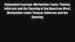 Undaunted Courage: Meriwether Lewis Thomas Jefferson and the Opening of the American West: