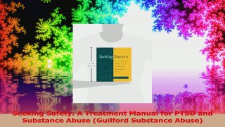 Seeking Safety A Treatment Manual for PTSD and Substance Abuse Guilford Substance Abuse PDF