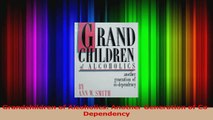 PDF Download  Grandchildren of Alcoholics Another Generation of CoDependency Read Full Ebook