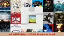 Read  A Partial History of Lost Causes A Novel Ebook Free