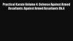 Practical Karate Volume 4: Defense Against Armed Assailants: Against Armed Assailants Bk.4