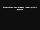 El Desafio del Amor: Atrevete a Amar (Spanish Edition) [PDF] Full Ebook