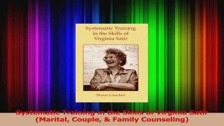 Systematic Training in the Skills of Virginia Satir Marital Couple  Family Counseling Read Online
