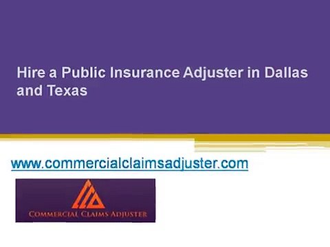 Hire a Public Insurance Adjuster in Dallas and Texas - Call at 1-844-682-5246