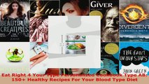 Read  Eat Right 4 Your Type Personalized Cookbook Type AB 150 Healthy Recipes For Your Blood EBooks Online