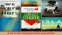 Download  LowSalt Cookbook A Comp Guide to Reducing Sodium  Fat in Diet American Heart Ebook Free