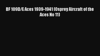 BF 109D/E Aces 1939-1941 (Osprey Aircraft of the Aces No 11) [Read] Online