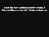Same-Sex Marriage (Thoughtful Response): A Thoughtful Approach to God's Design for Marriage
